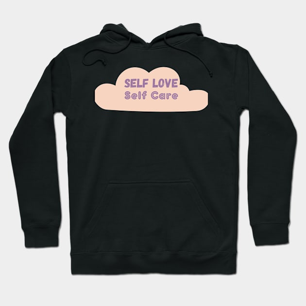 Self love self care Hoodie by Kugy's blessing